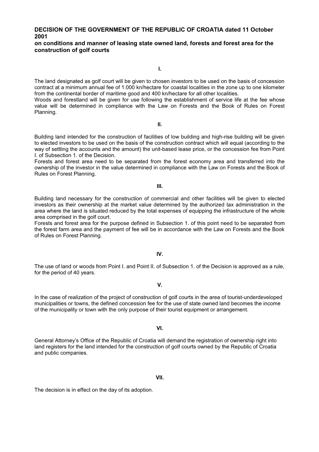 DECISION of the GOVERNMENT of the REPUBLIC of CROATIA Dated 11 October 2001