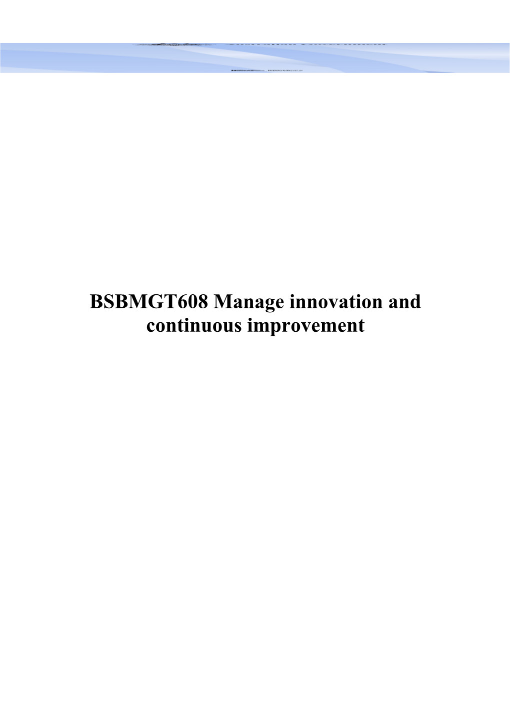 BSBMGT608 Manage Innovation and Continuous Improvement