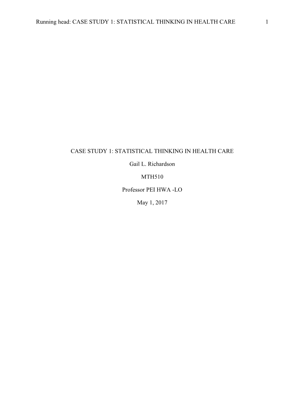 Case Study 1: Statistical Thinking in Health Care 1