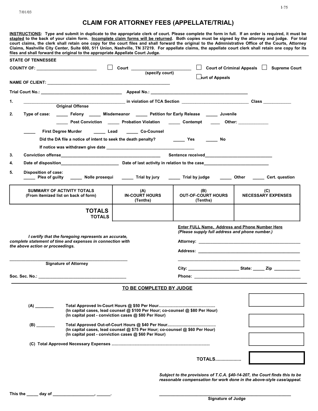 Supreme Court Form I-75 (Revised 2000) CLAIM for ATTORNEY FEES (APPELLATE and TRIAL)