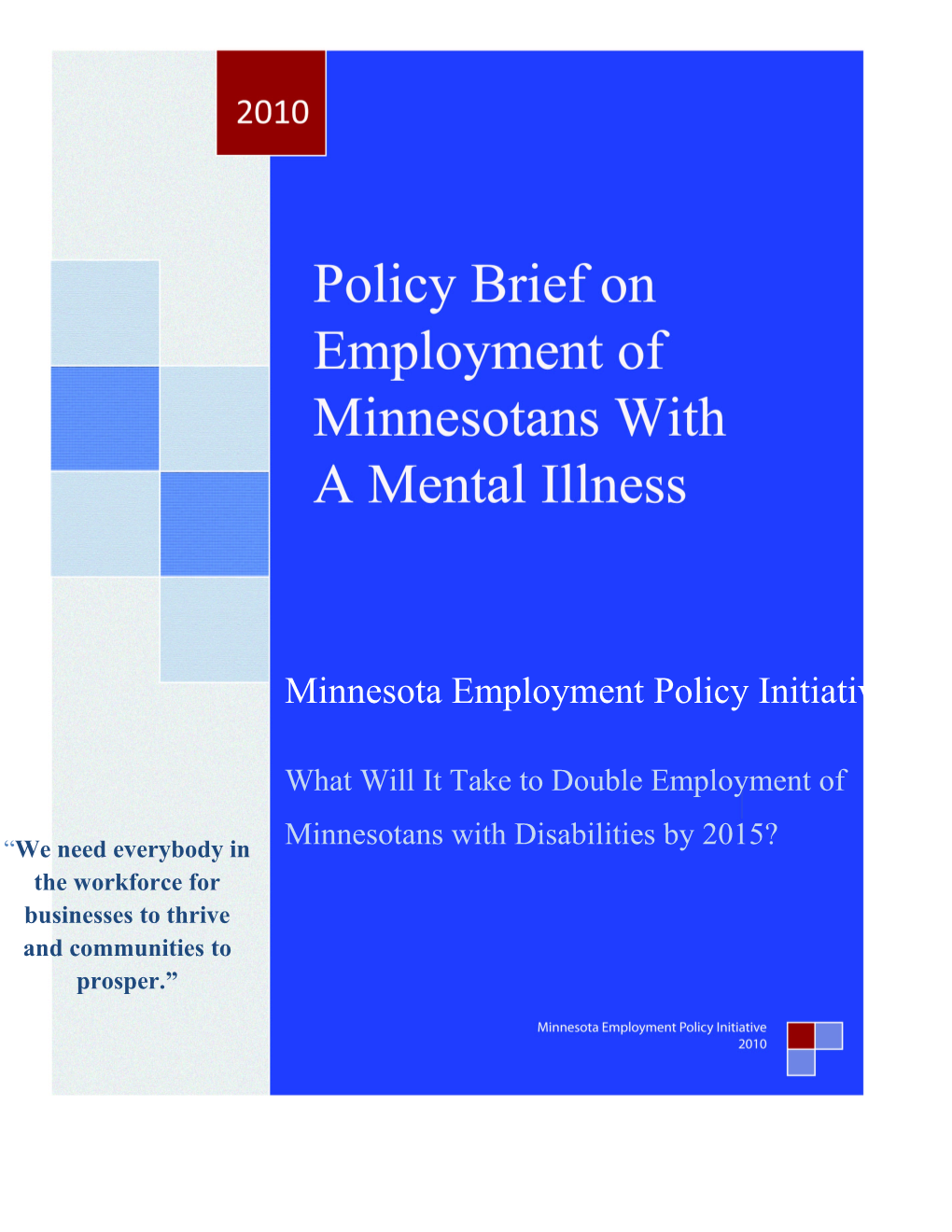The Purpose of the Minnesota Employment Policy Initiative (MEPI) Is to Facilitate Dialogue