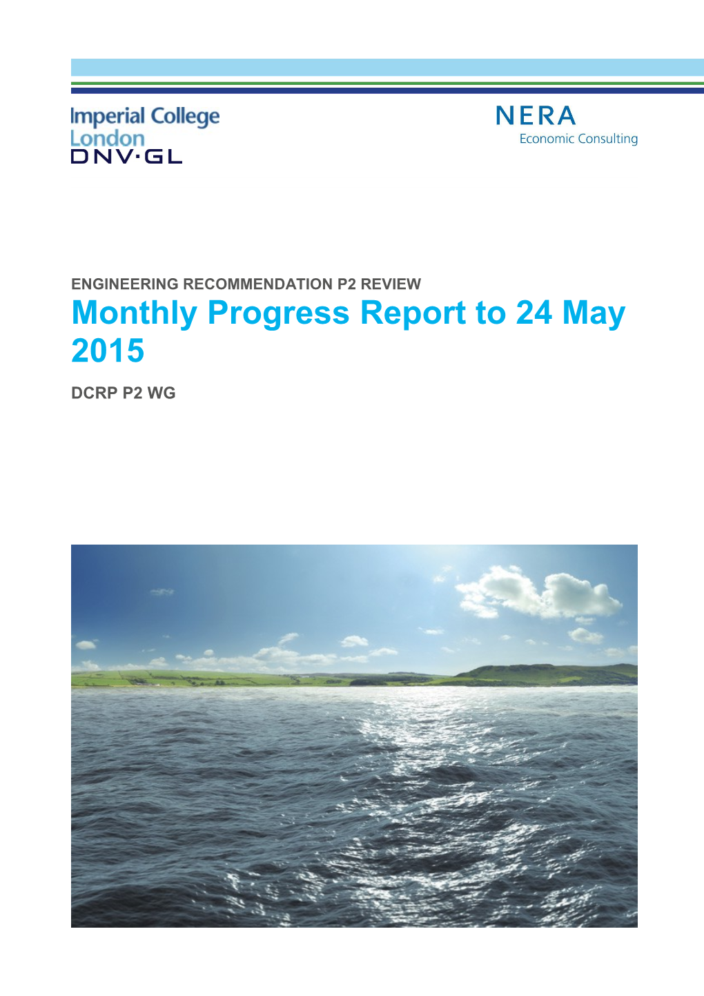 This Document Reports on the Monthly Progress Made by the Consortium for the P2 Review