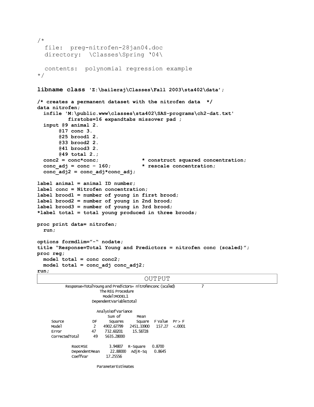 Libname Class 'D: Baileraj Classes Fall 2003 Sta402 Data ;