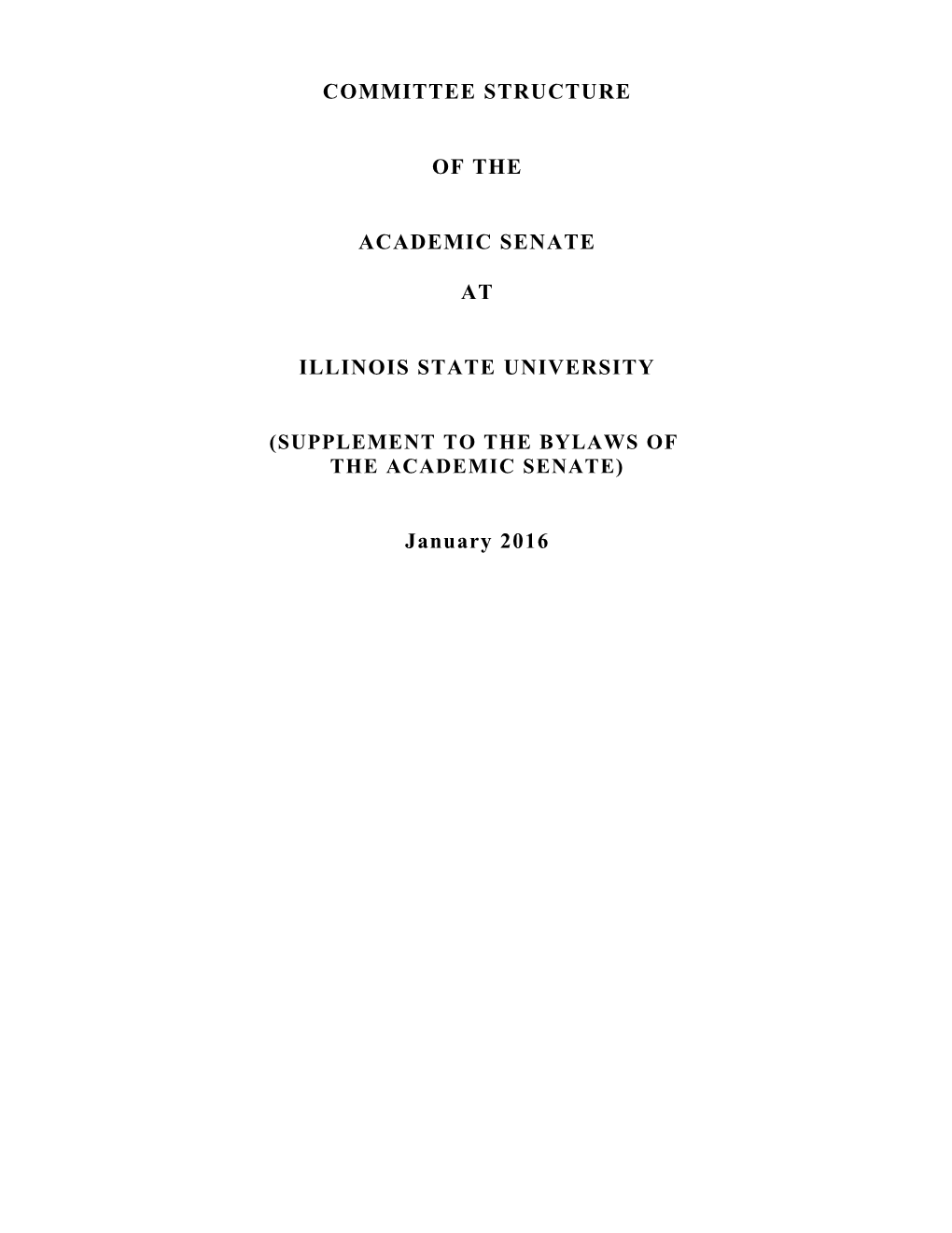 The Academic Senate Is the Primary Governing Body at Illinois State University and Provides