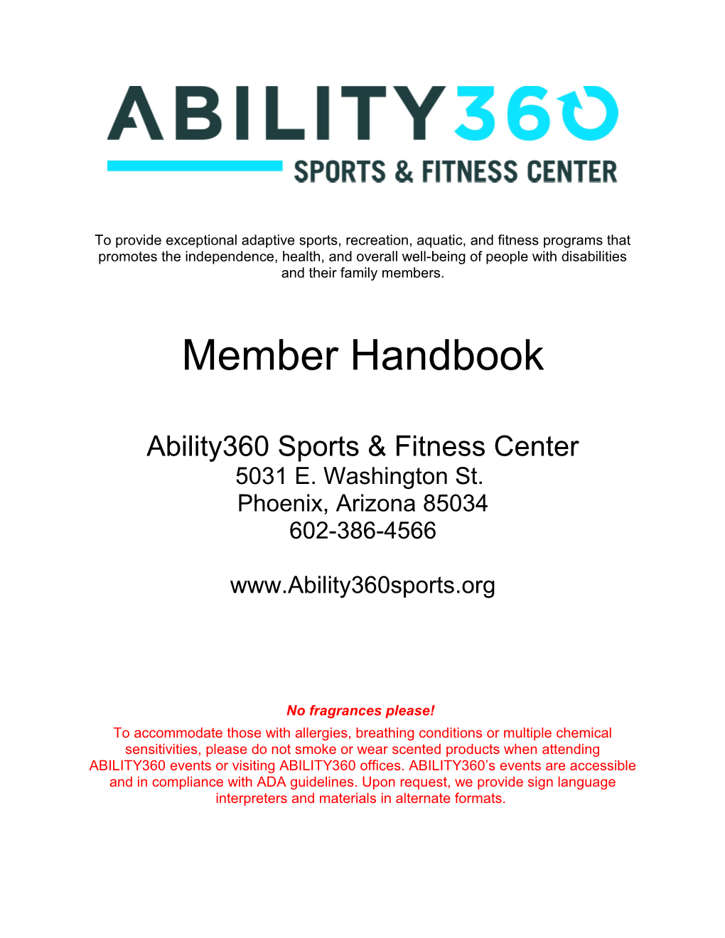 To Provide Exceptional Adaptive Sports, Recreation, Aquatic, and Fitness Programs That