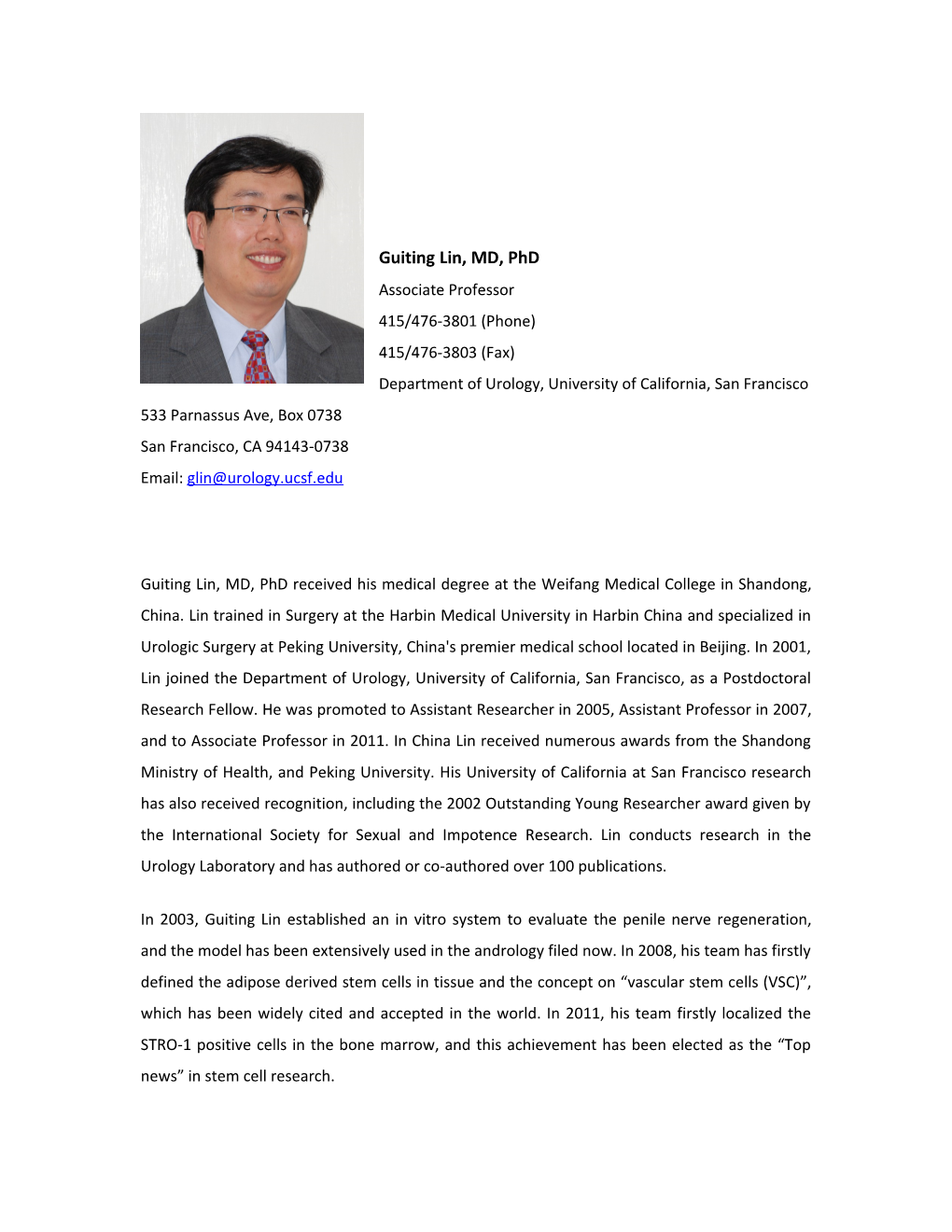 Guiting Lin, MD, Phd Associate Professor 415/476-3801 (Phone) 415/476-3803 (Fax)