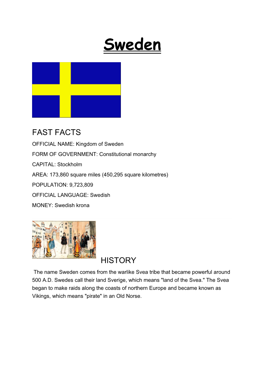 OFFICIAL NAME: Kingdom of Sweden