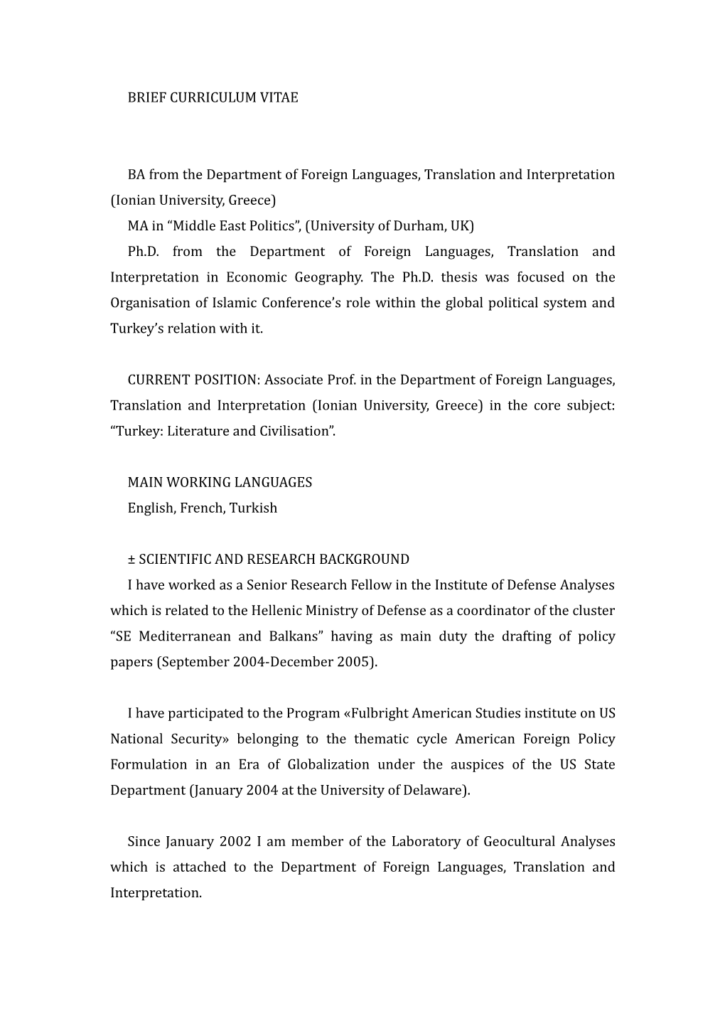 BA from the Department of Foreign Languages, Translation and Interpretation (Ionian University