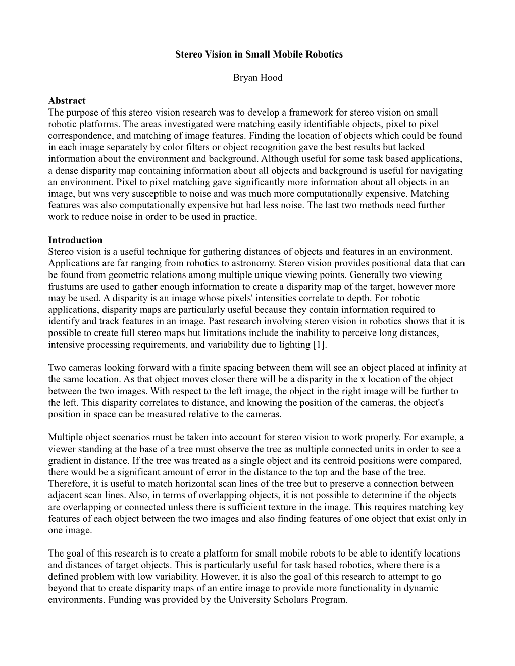 Stereo Vision in Small Mobile Robotics