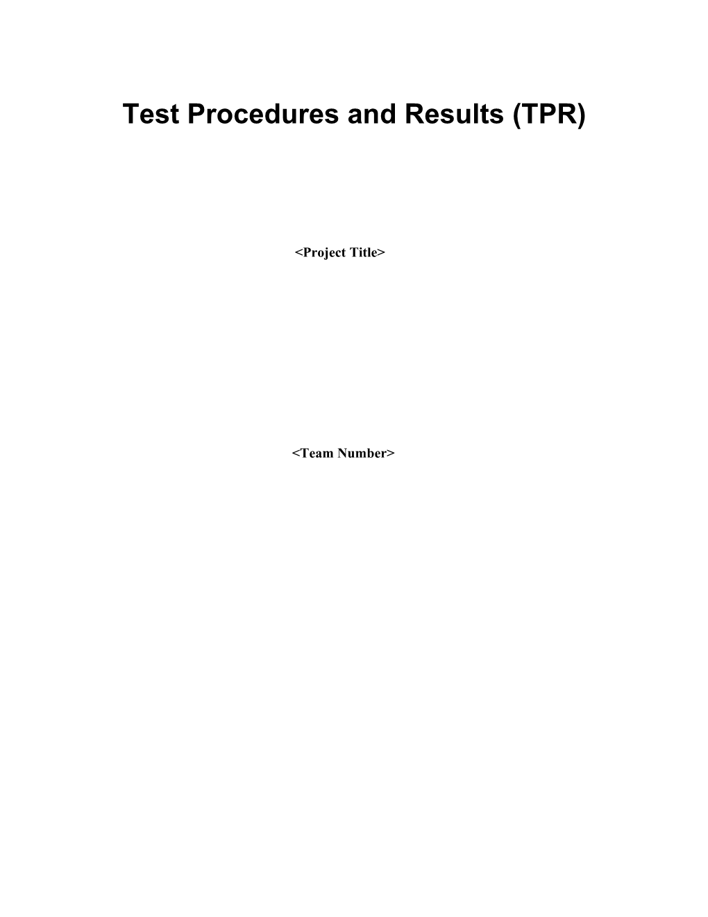 Test Procedures and Results (TPR)