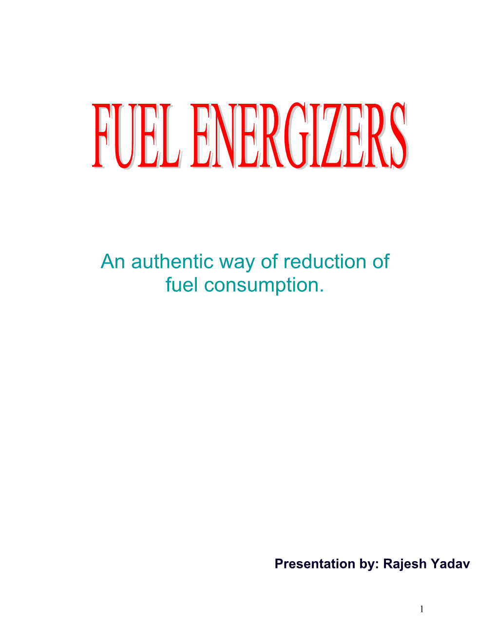 In This Era of Increasing Fuel Prices, Here a Device Called FUEL ENERGIZER Help Us to Reduce