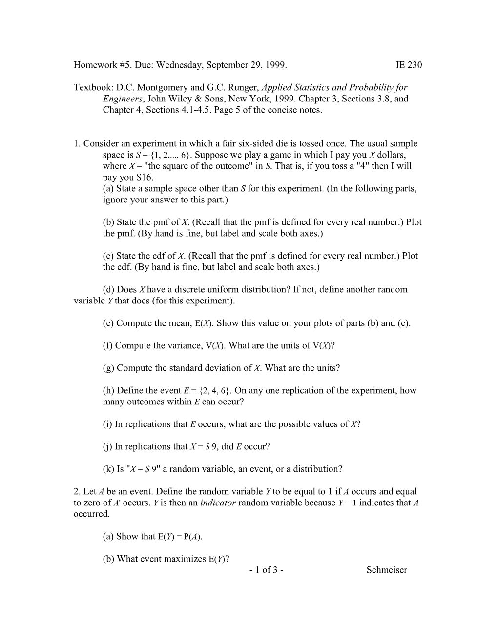 Textbook: D.C. Montgomery and G.C. Runger, Applied Statistics and Probability For