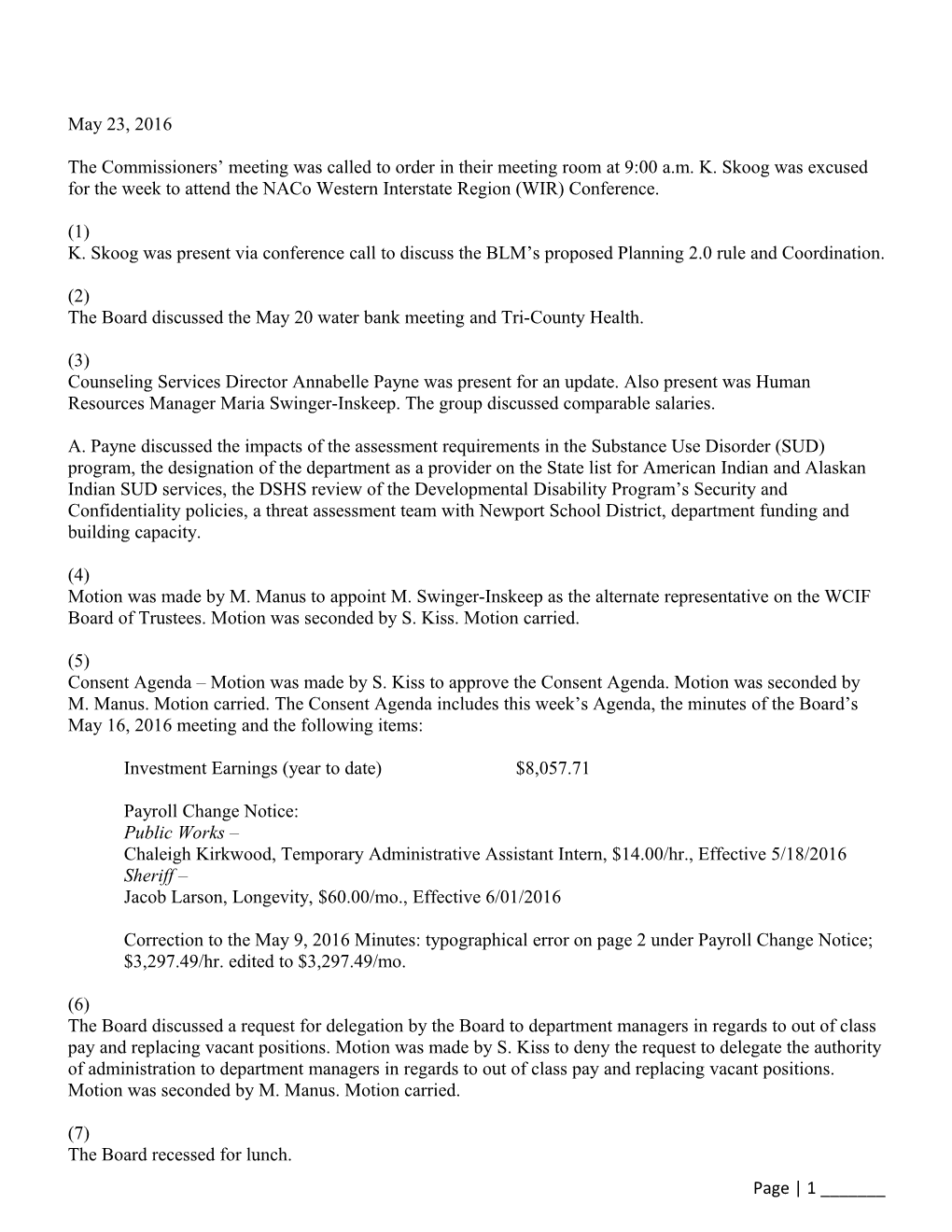 The Commissioners Meeting Was Called to Order in Their Meeting Room at 9:00 A.M. K. Skoog