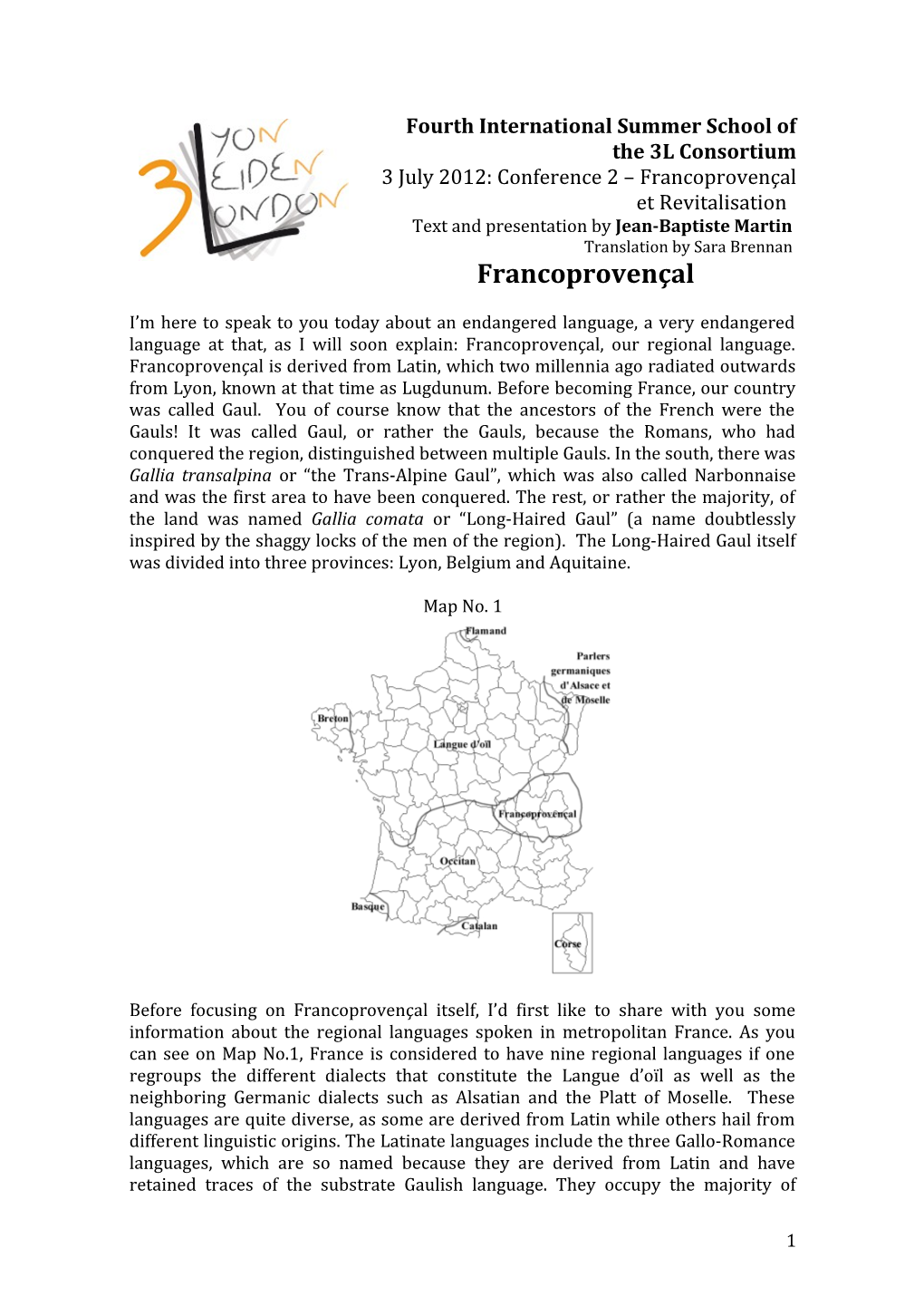 Fourth International Summer School of the 3L Consortium