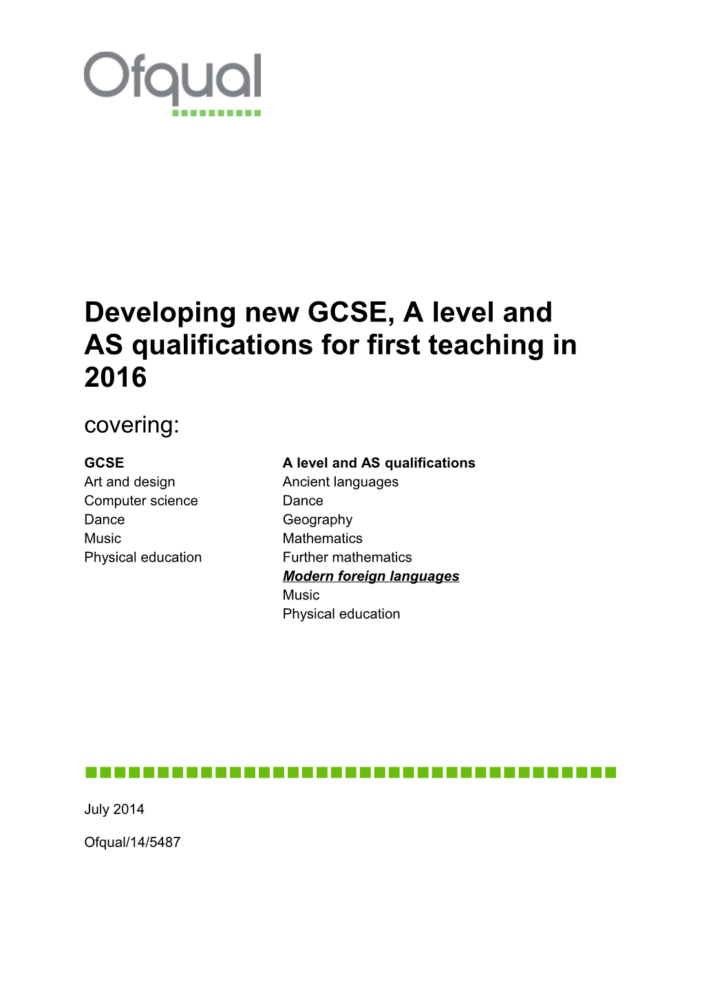 Developing New GCSE, Alevel and Asqualifications for First Teaching in 2016