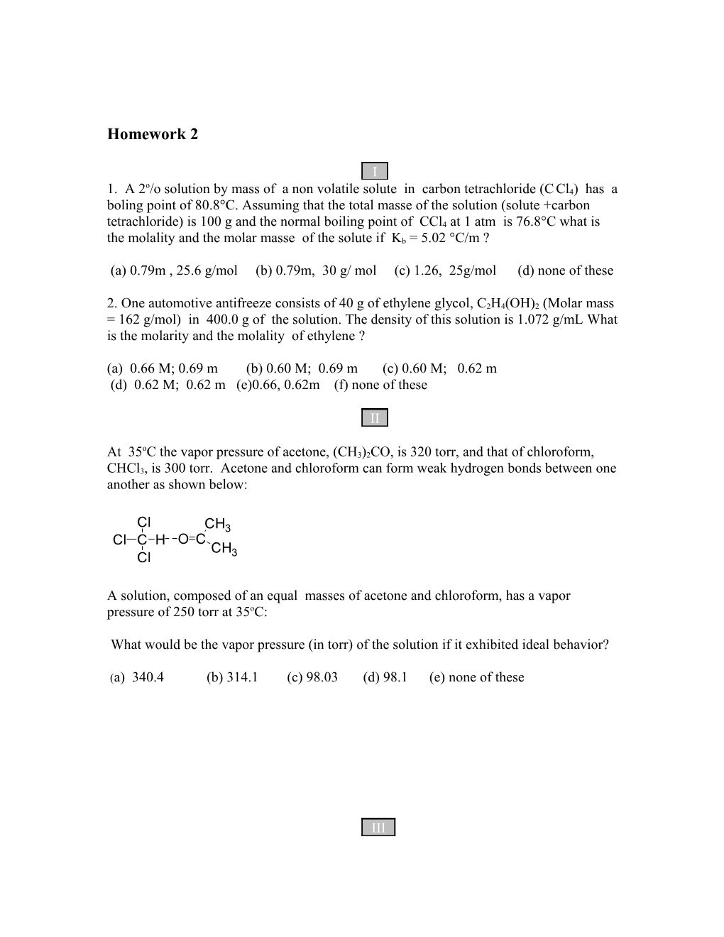 (A) 0.79M , 25.6 G/Mol (B) 0.79M, 30 G/ Mol (C) 1.26, 25G/Mol (D) None of These