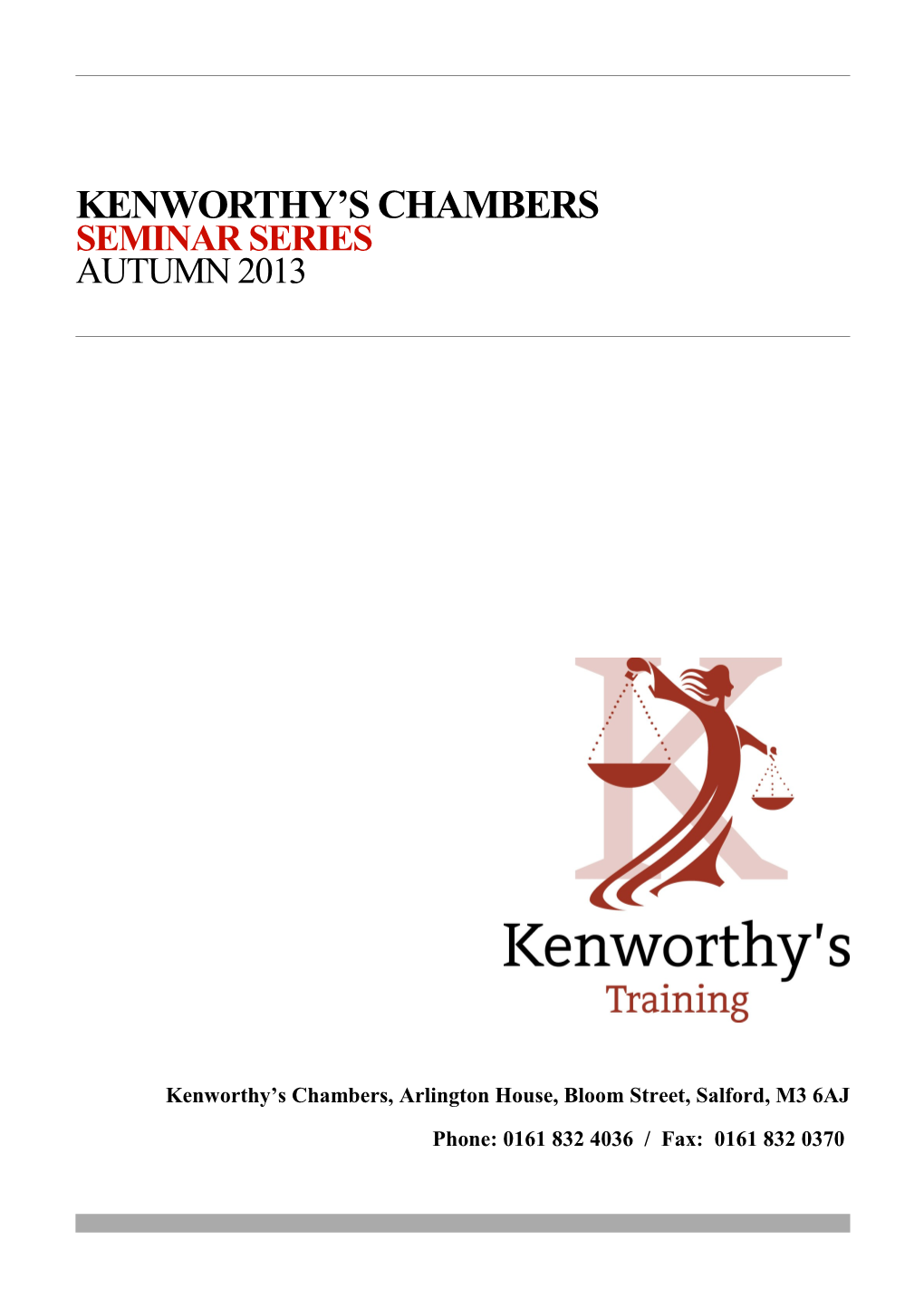 KENWORTHY S CHAMBERS SEMINAR SERIES, AUTUMN 2013 (Email: )