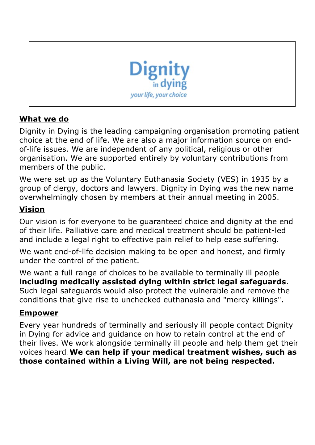 What We Do Dignity in Dying Is the Leading Campaigning Organisation Promoting Patient