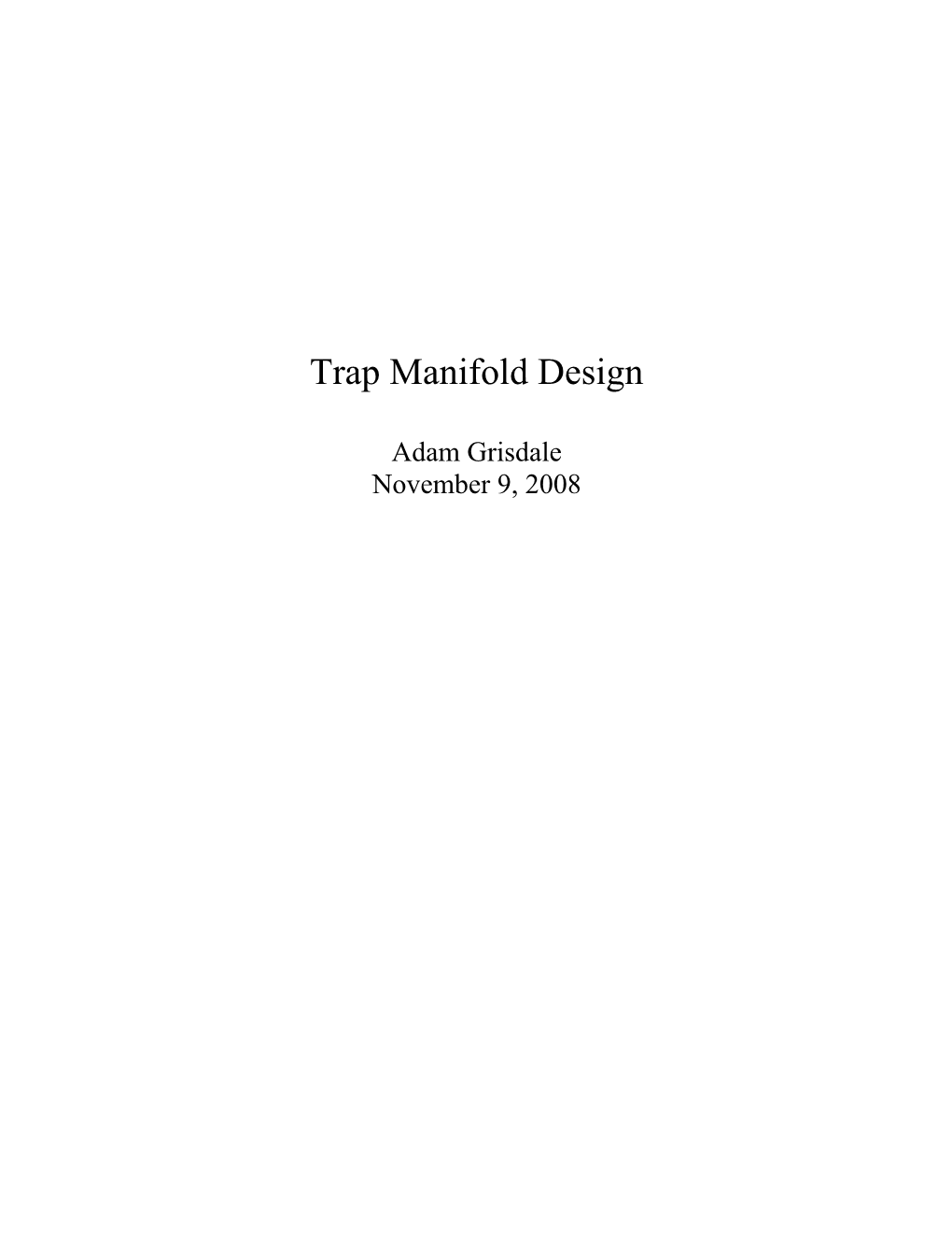 Trap Manifold Design