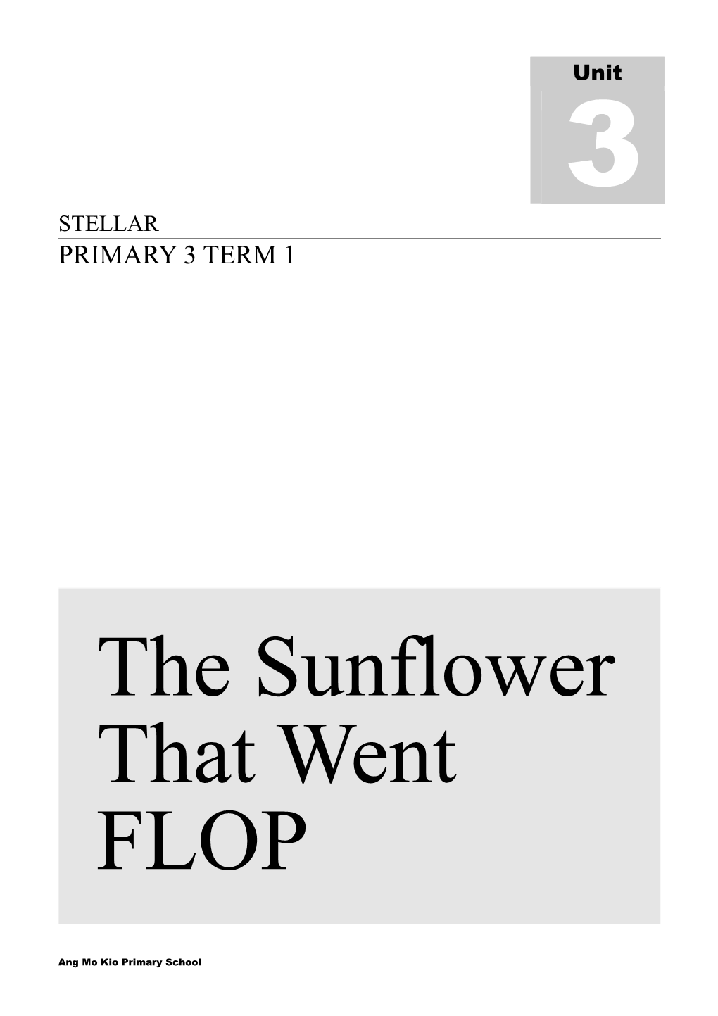 Primary 3 Unit 3 the Sunflower That Went Flop
