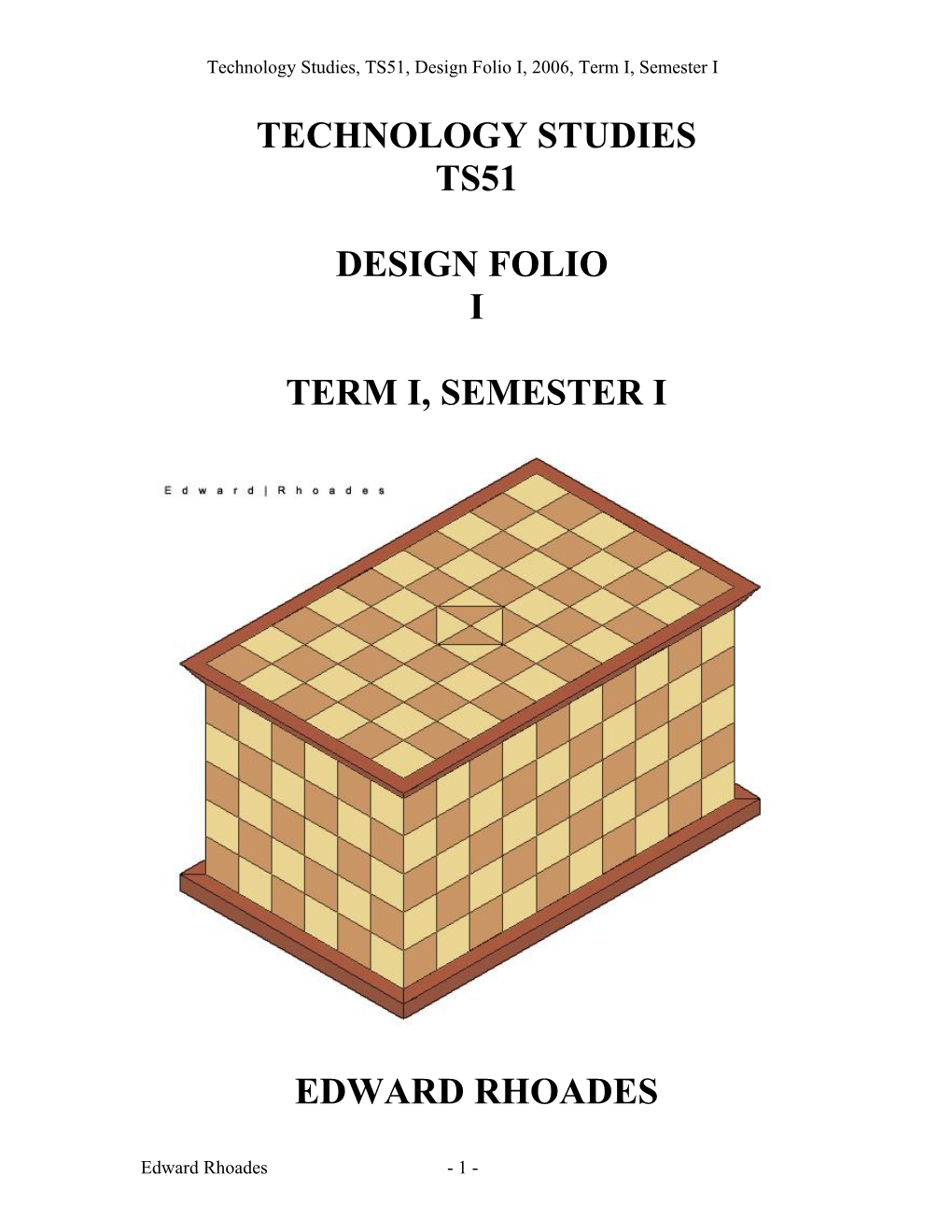 Technology Studies, TS51, Design Folio I, 2006, Term I, Semester I