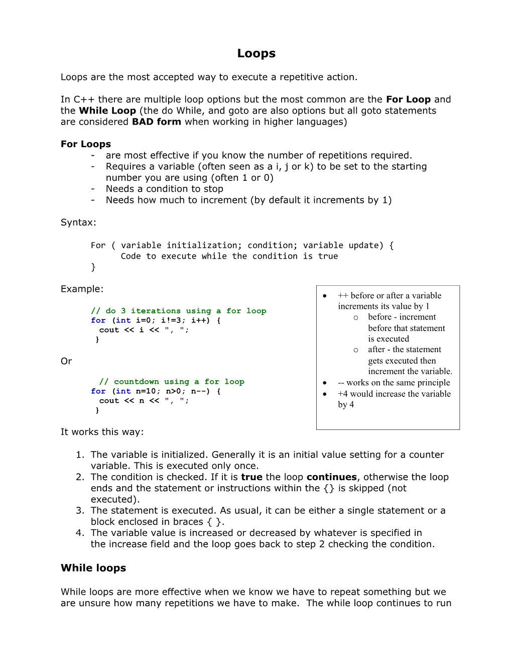 Loops Are the Most Accepted Way to Execute a Repetitive Action