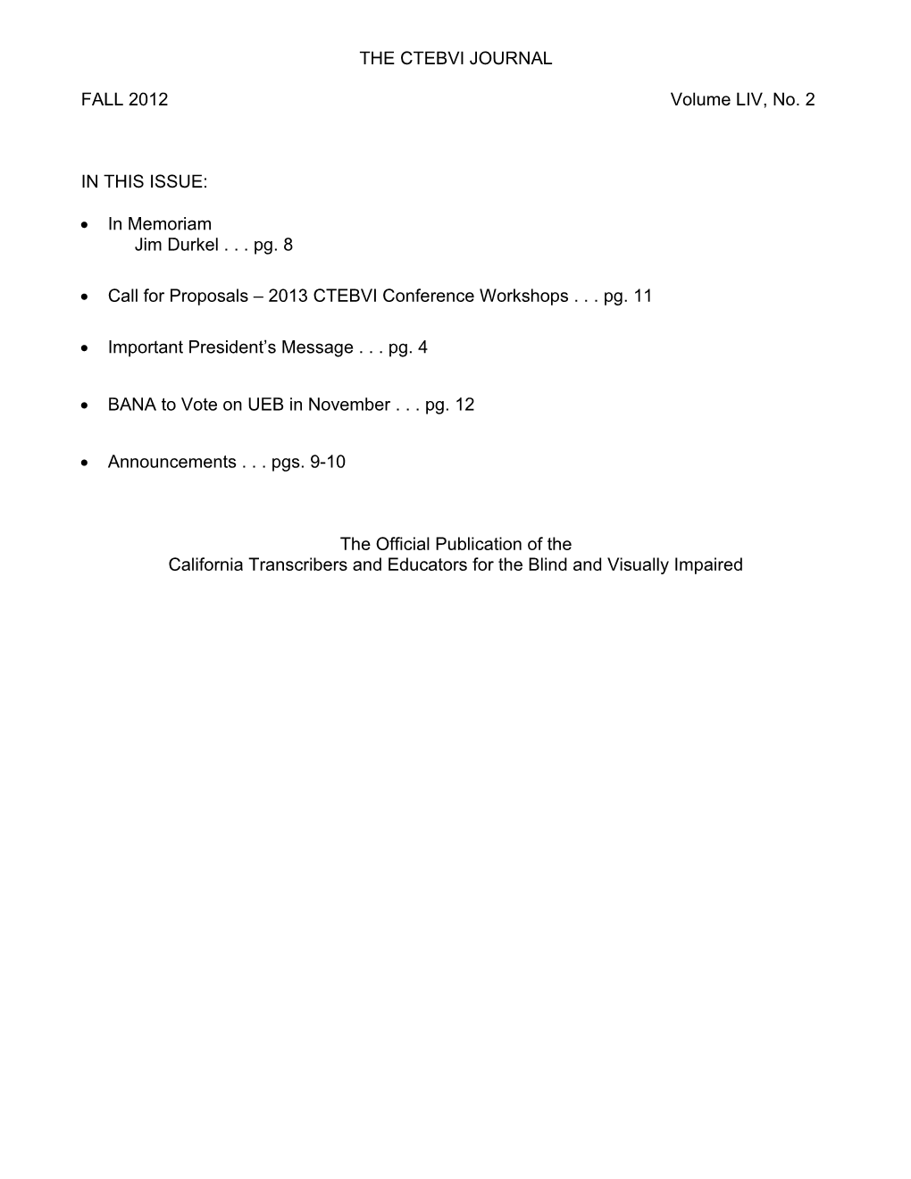 Call for Proposals 2013 CTEBVI Conference Workshops . . . Pg. 11