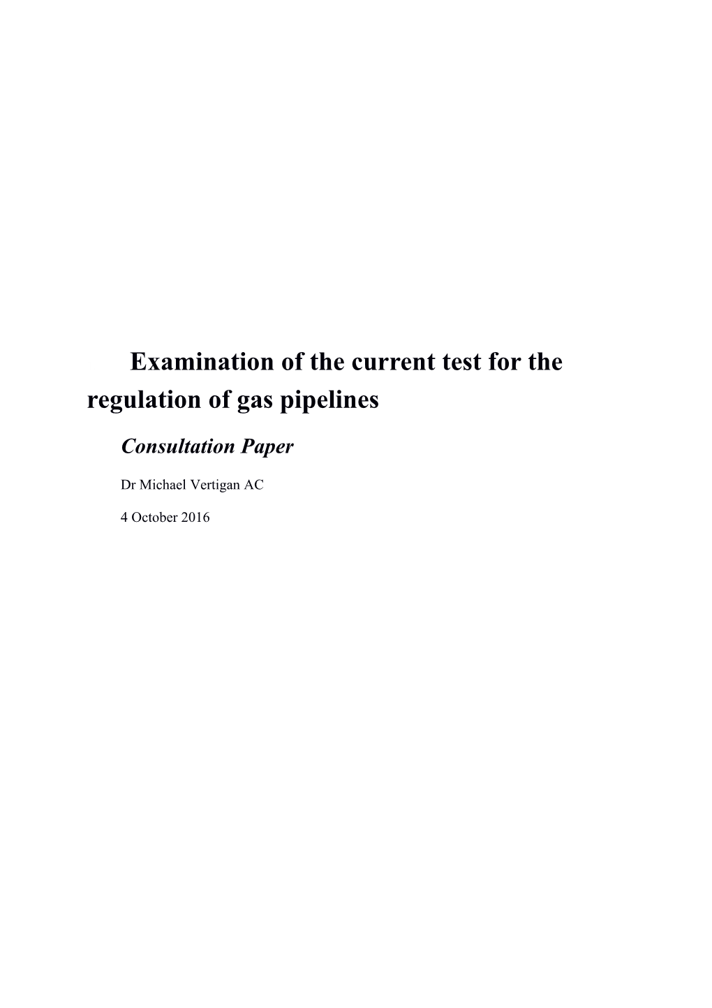 Examination of the Current Test for the Regulation of Gas Pipelines: Consultation Paper