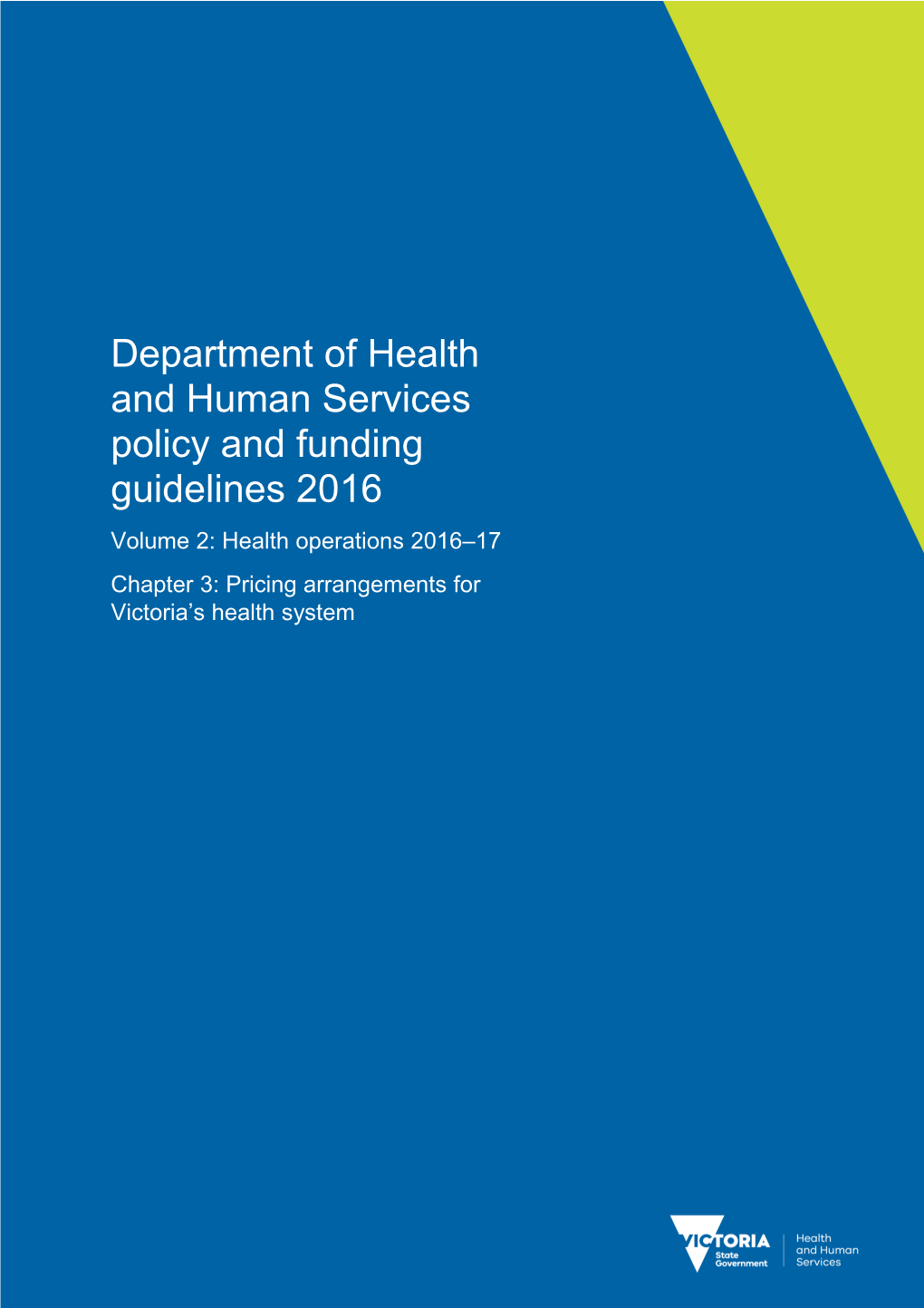 Department of Health and Human Services Policy and Funding Guidelines 2016 - Volume 2