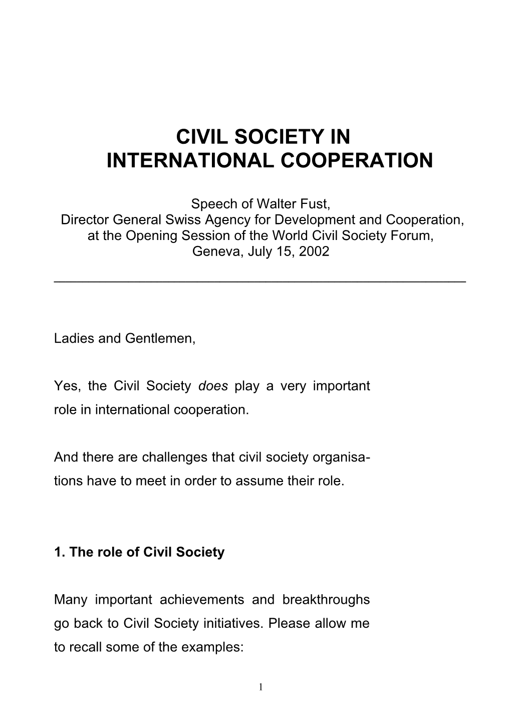 The Civil Society Is Nowadays Generally Recognised As the Third Major Force That Next To