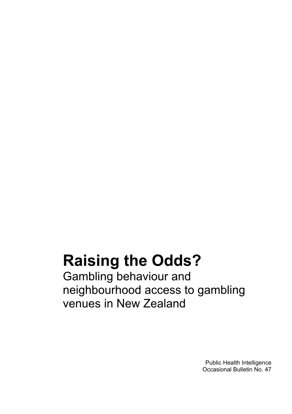 Gambling Behaviour and Neighbourhood Access to Gambling Venues in New Zealand