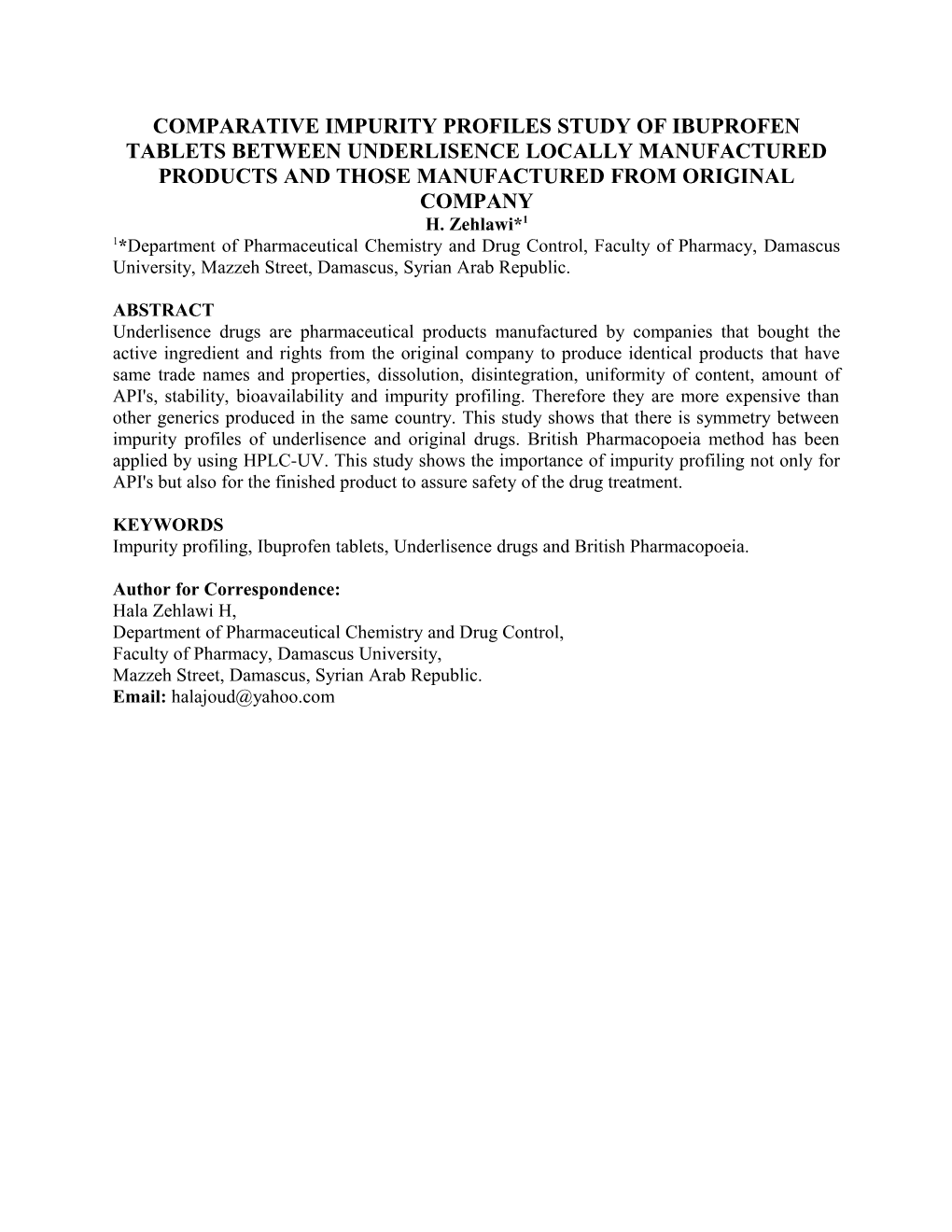 Comparative Impurity Profiles Study of Ibuprofen Tablets Between Underlisence Locally