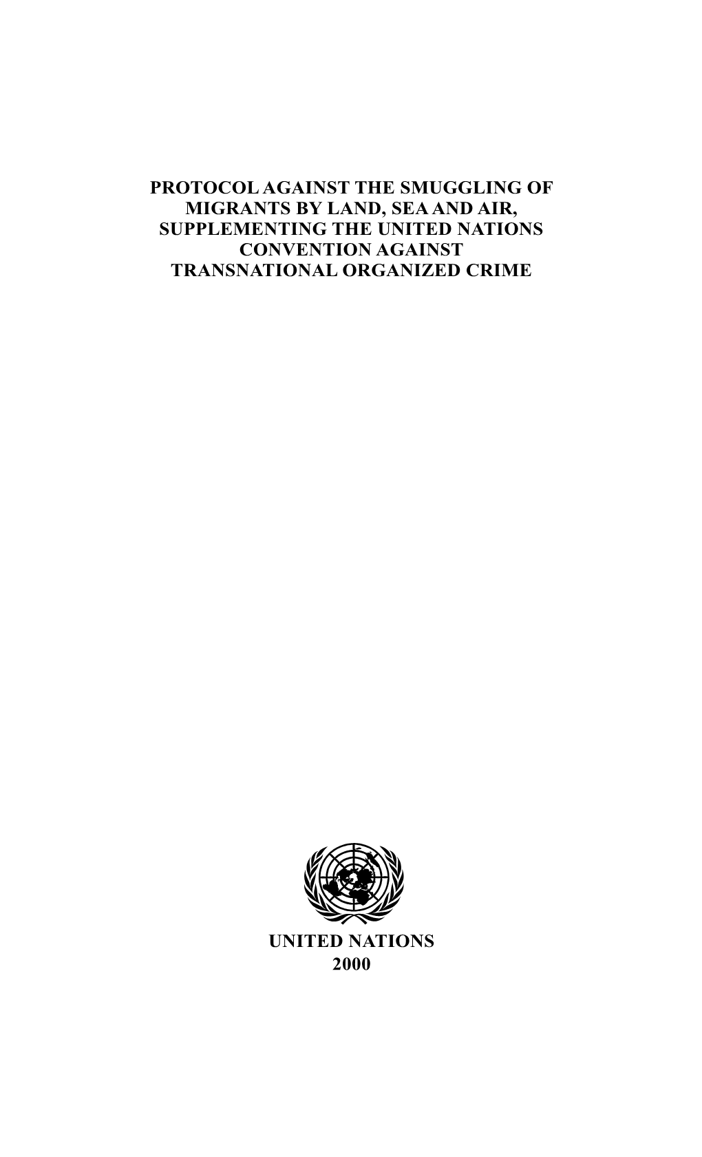 Protocol Against the Smuggling of Migrants by Land, Sea and Air, Supplementing the United