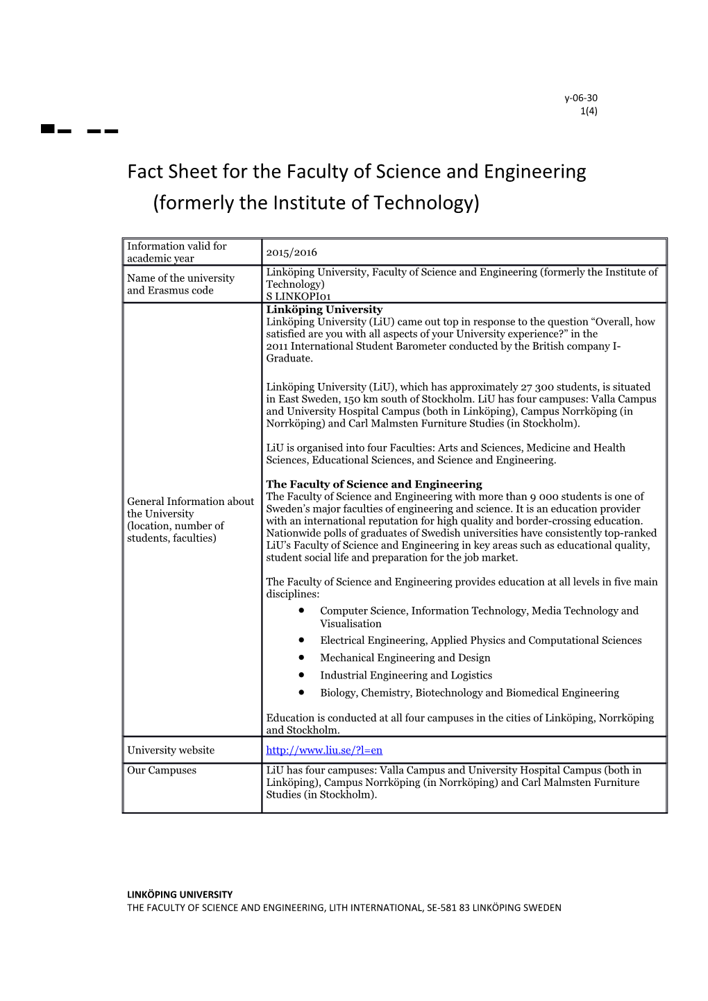 Fact Sheet for the Faculty of Science and Engineering (Formerly the Institute of Technology)