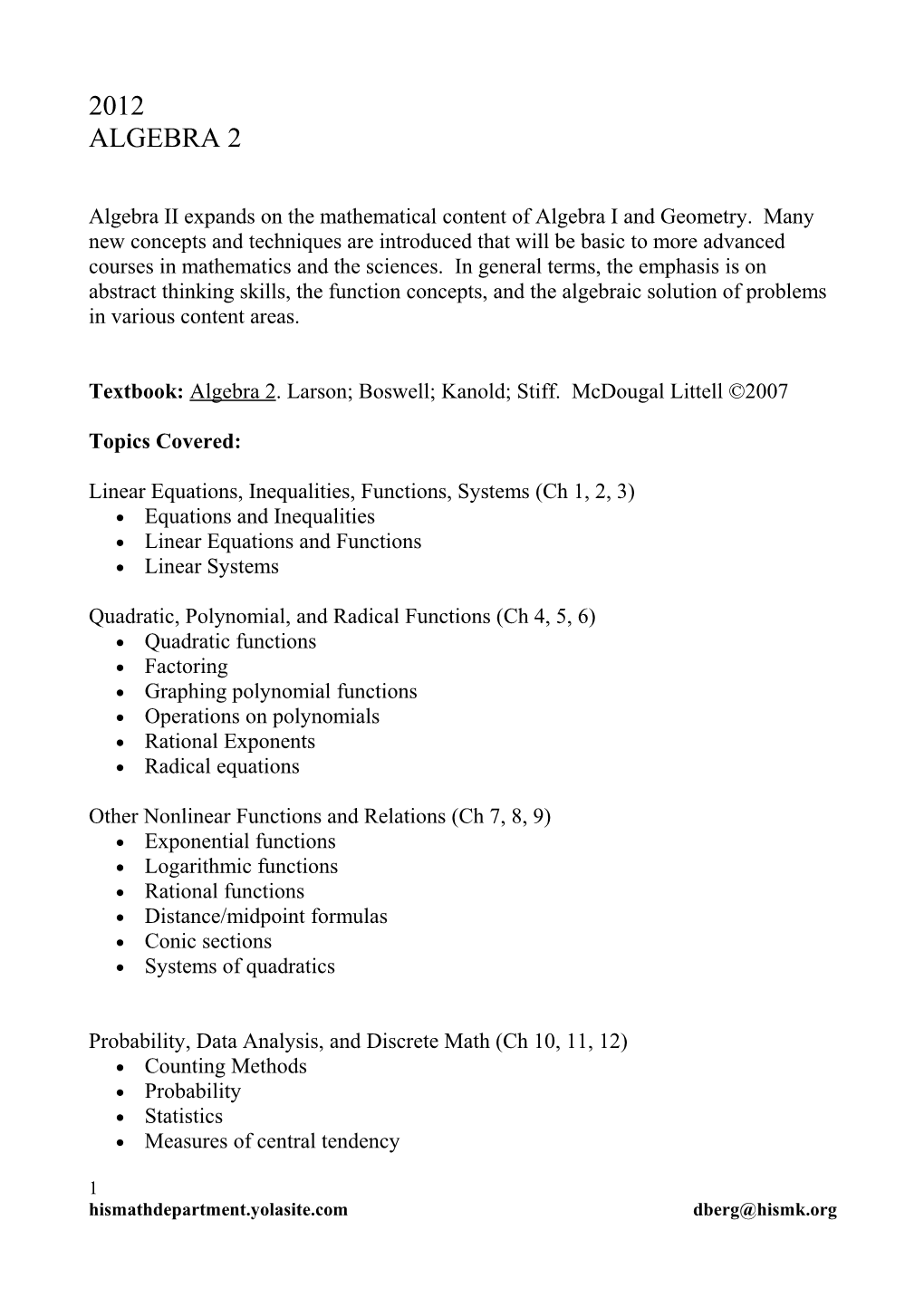 Textbook: Algebra 2. Larson; Boswell; Kanold; Stiff. Mcdougal Littell 2007