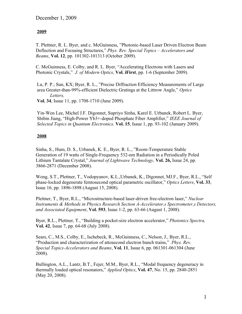 T. Plettner, R. L. Byer, and C. Mcguinness, Photonic-Based Laser Driven Electron Beam