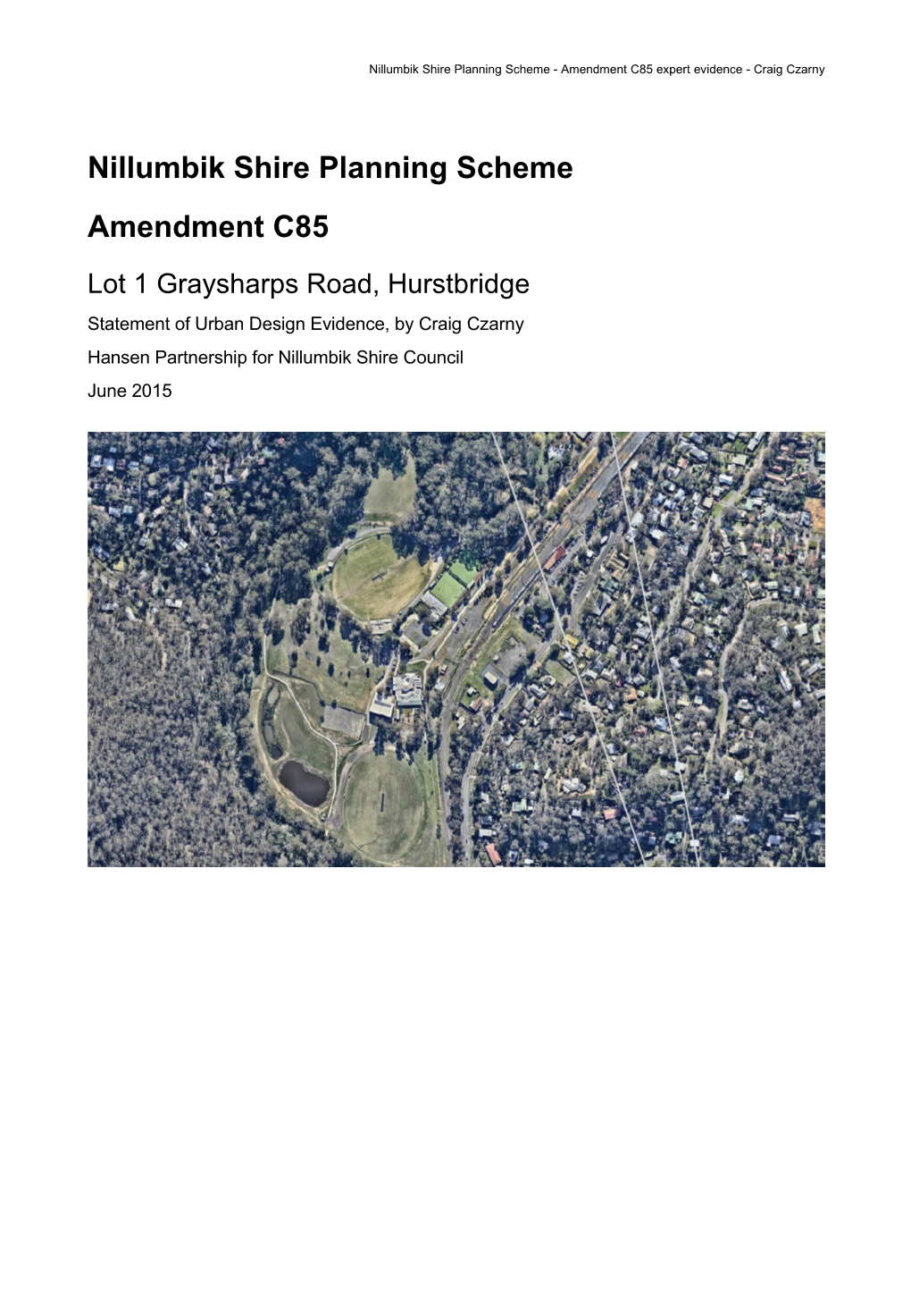 Nillumbik Shire Planning Scheme - Amendment C85 Expert Evidence - Craig Czarny