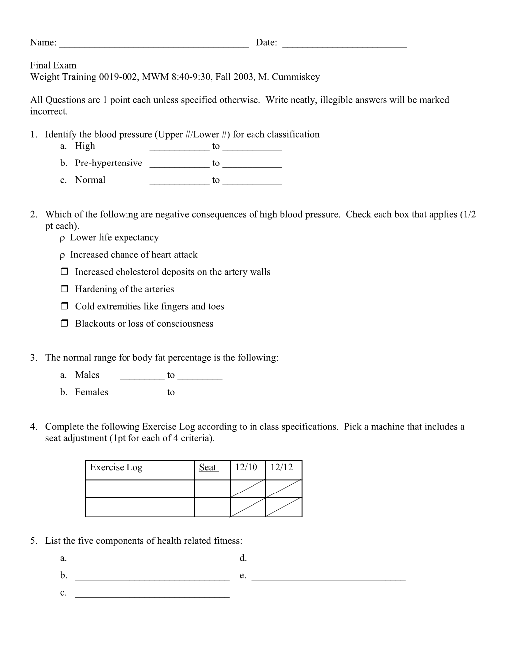 Weight Training 0019-002, MWM 8:40-9:30, Fall 2003, M. Cummiskey