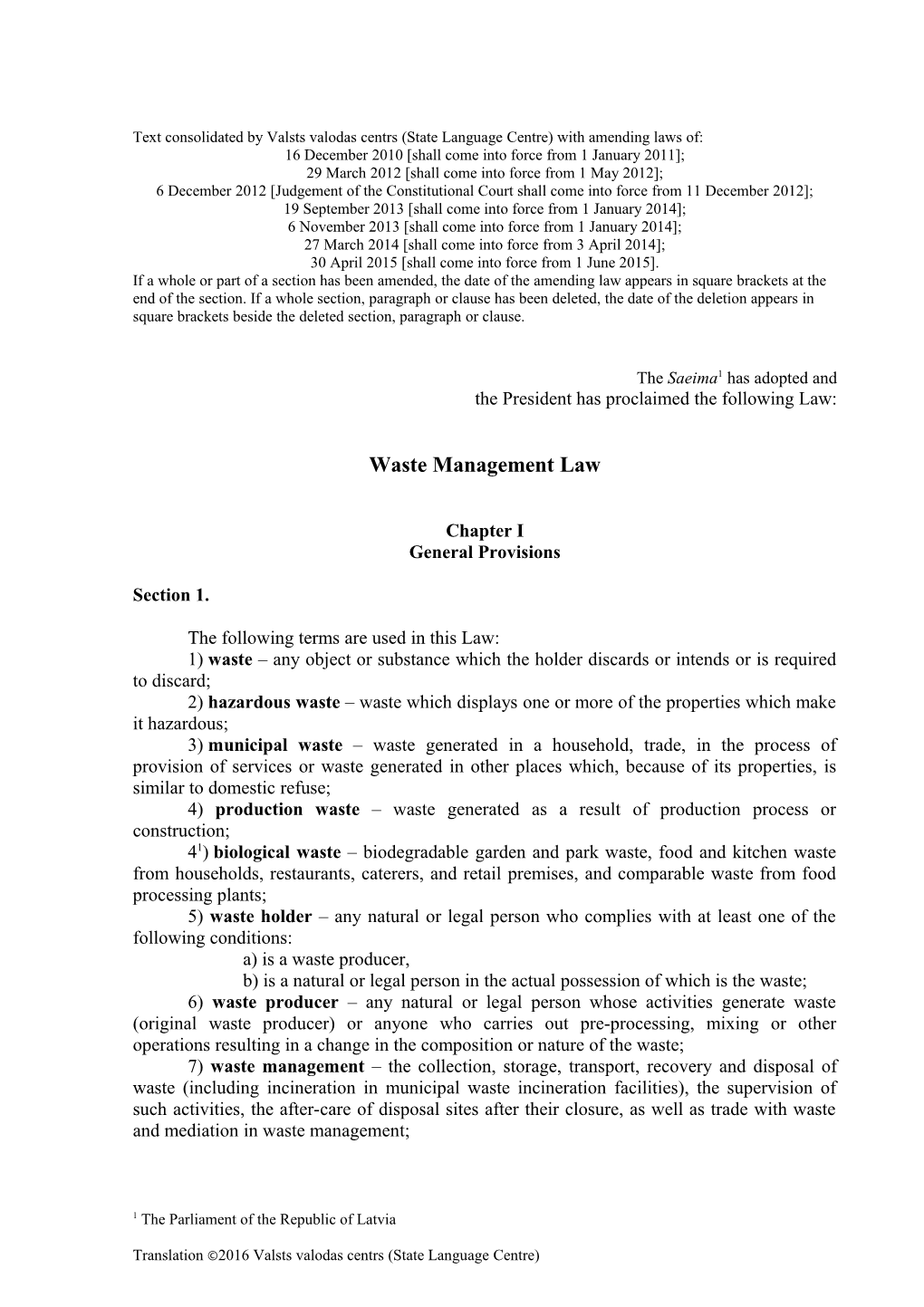 Text Consolidated by Valsts Valodas Centrs (State Language Centre) with Amending Laws Of s8