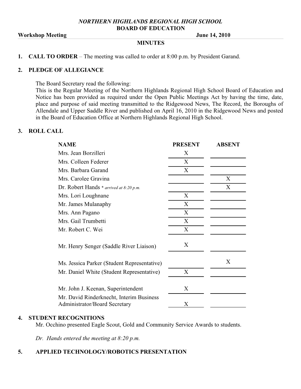 1. CALL to ORDER the Meeting Was Called to Order at 8:00 P.M. by President Garand