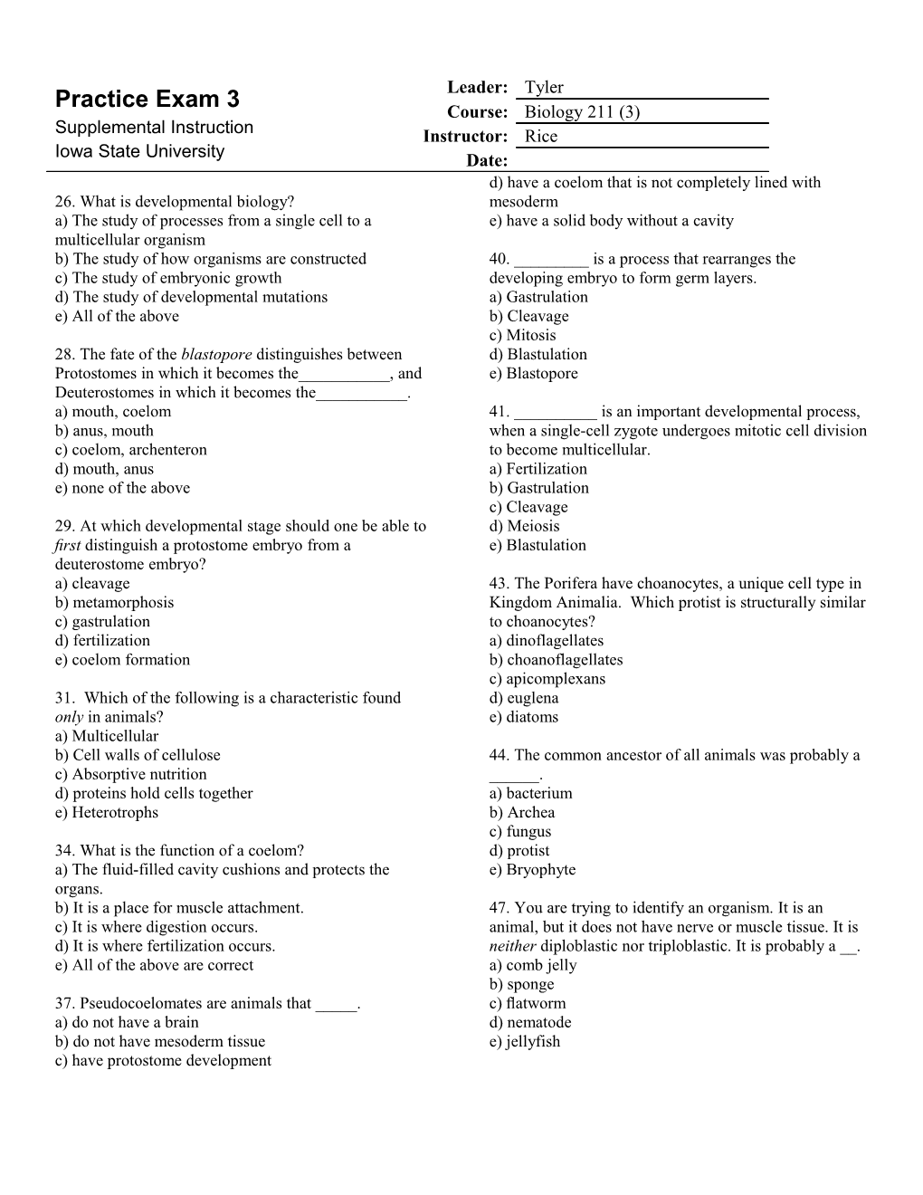 A) the Study of Processes from a Single Cell to a Multicellular Organism