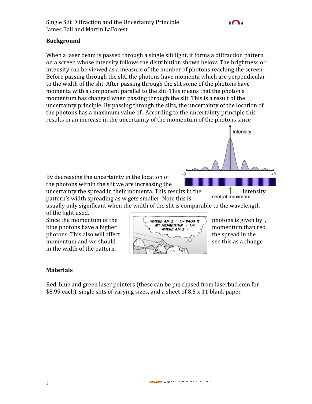 When a Laser Beam Is Passed Through a Single Slit Light,It Forms a Diffraction Pattern