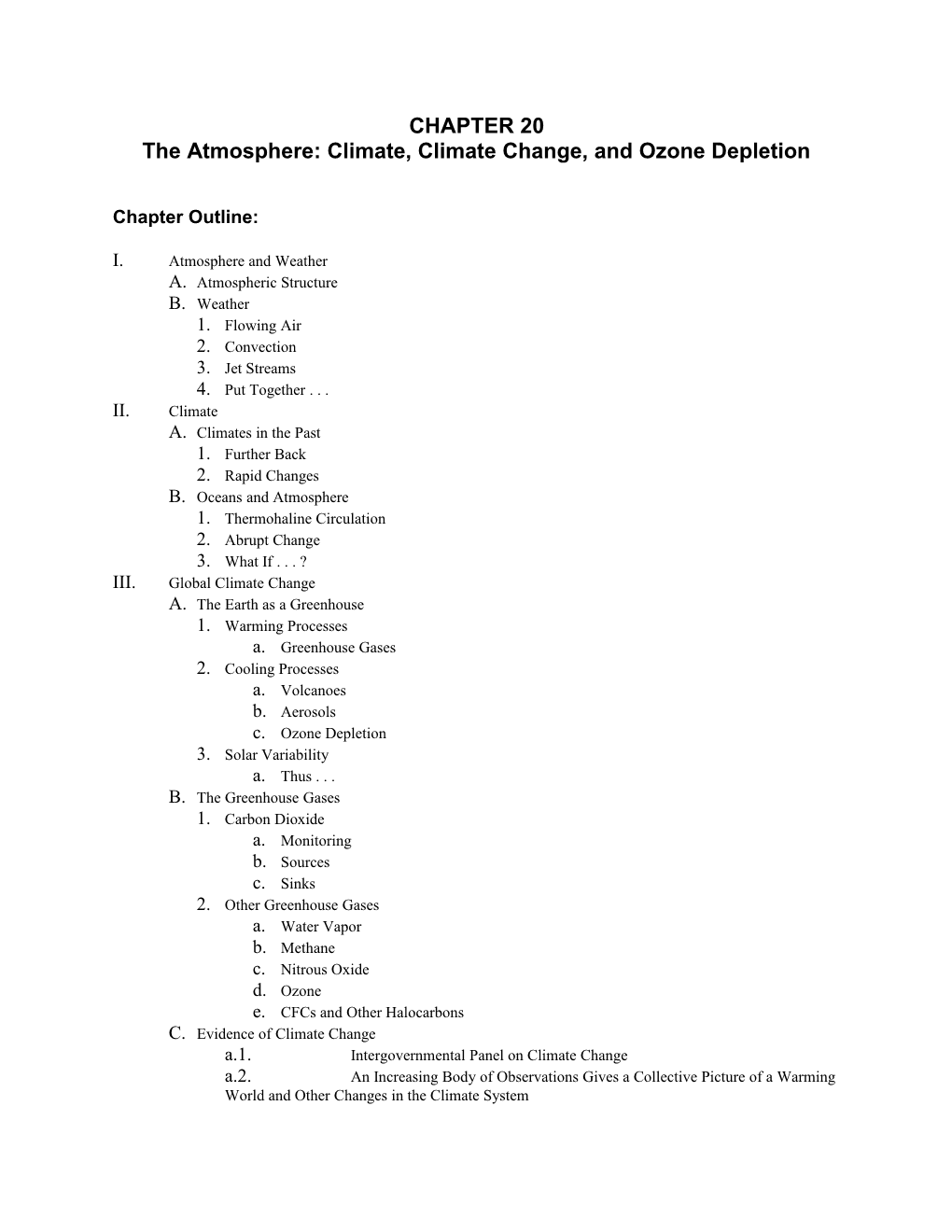 The Atmosphere: Climate, Climate Change, and Ozone Depletion