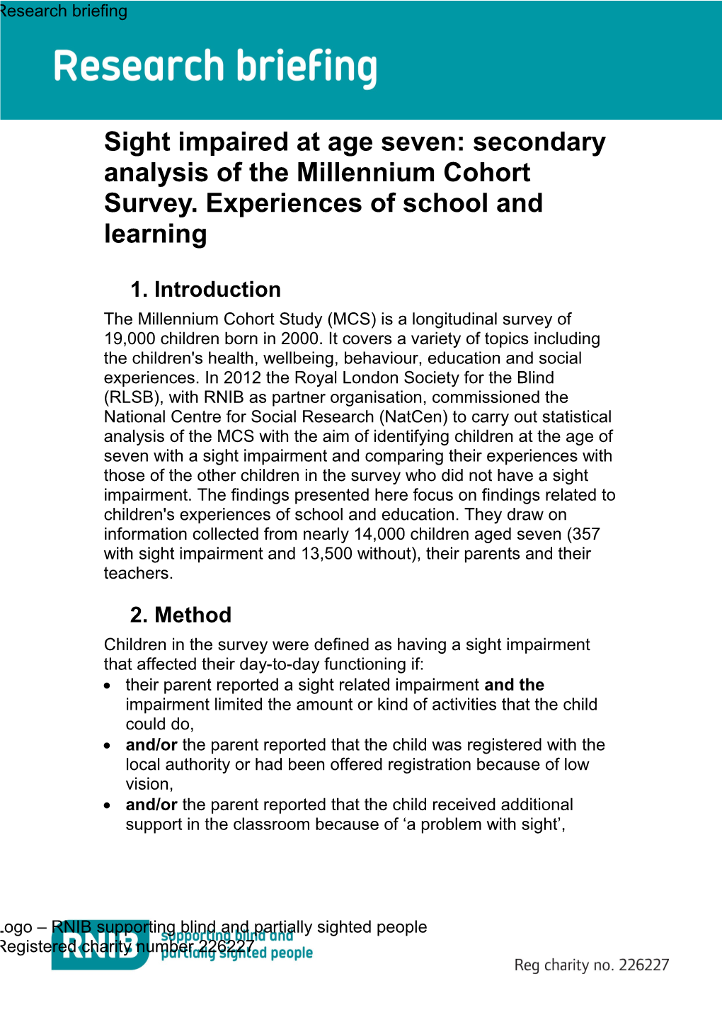Sight Impaired at Age Seven: Secondary Analysis of the Millennium Cohort Survey. Experiences