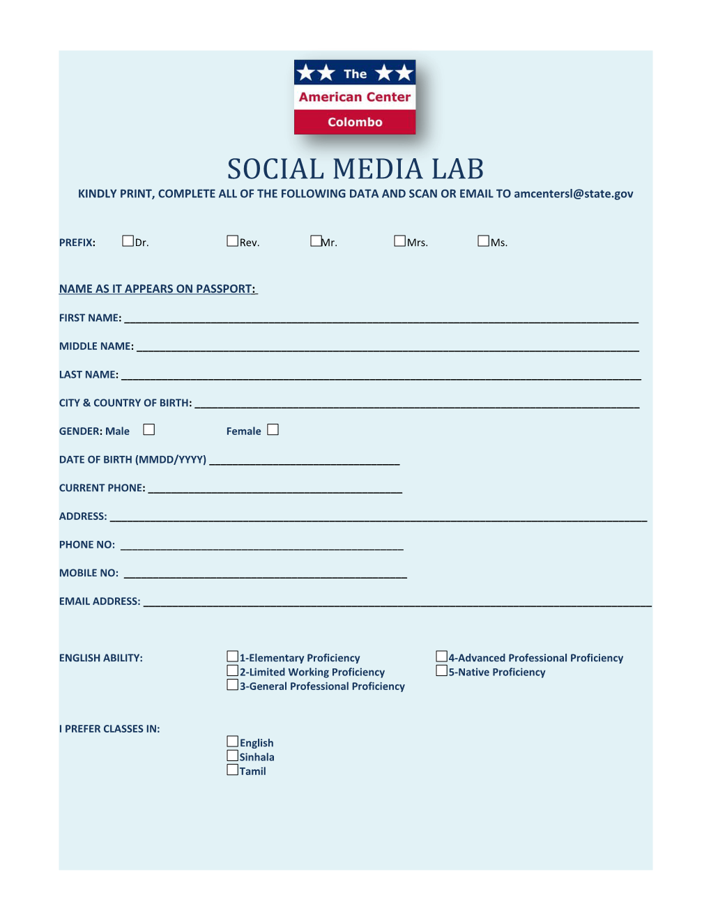 Social Media Lab Kindly Print, Complete All of the Following Data and Scan Or Email To