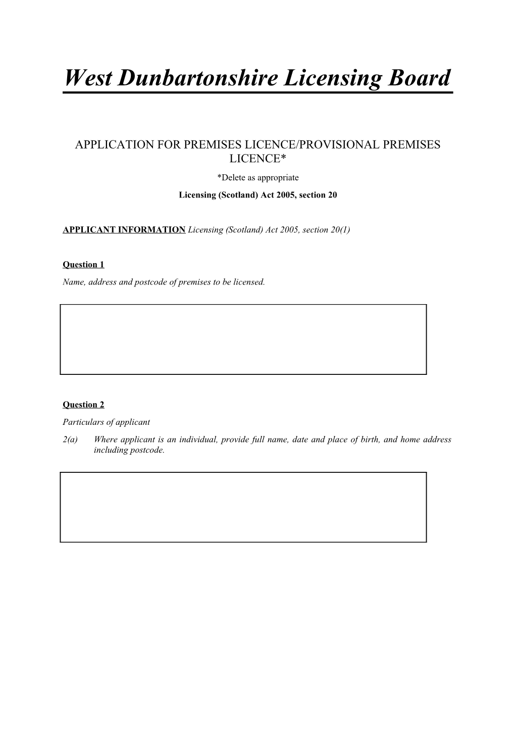 Application for Premises Licence/Provisional Premises Licence*