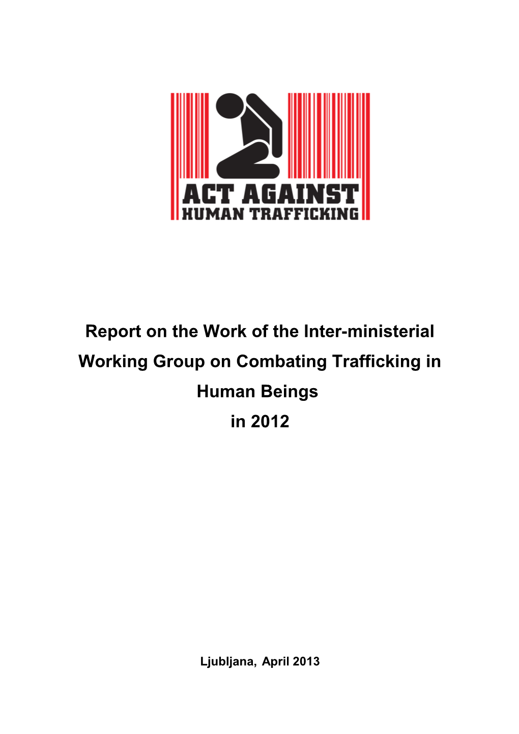 Report on the Work of the Inter-Ministerial Working Group on Combating Trafficking In