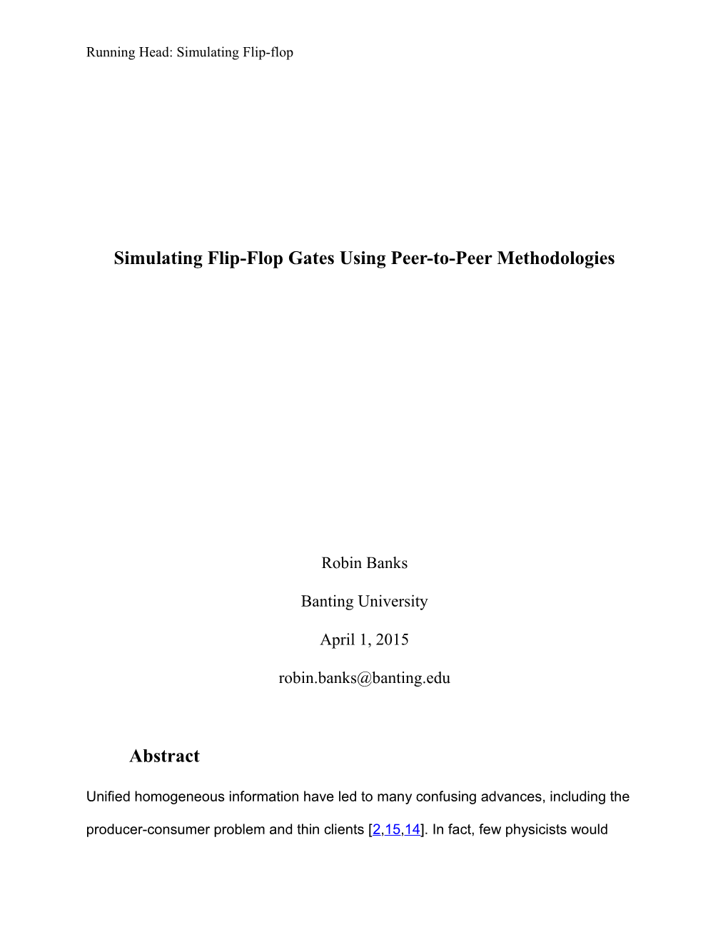 Simulating Flip-Flop Gates Using Peer-To-Peer Methodologies