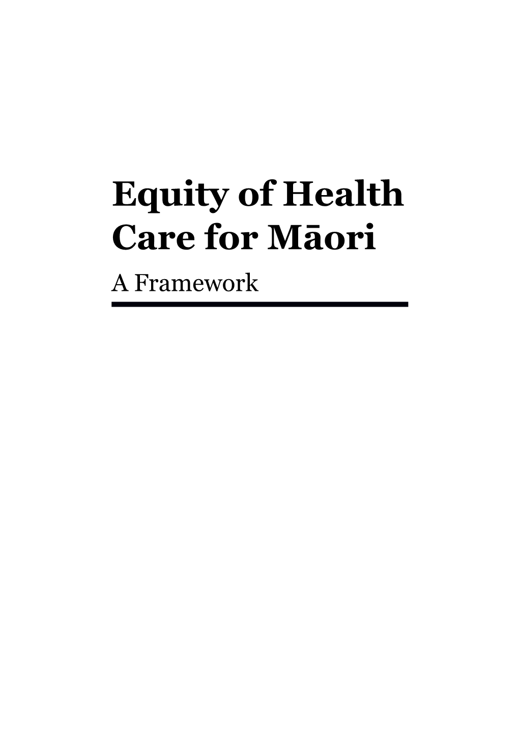 Equity of Health Care for Māori a Framework