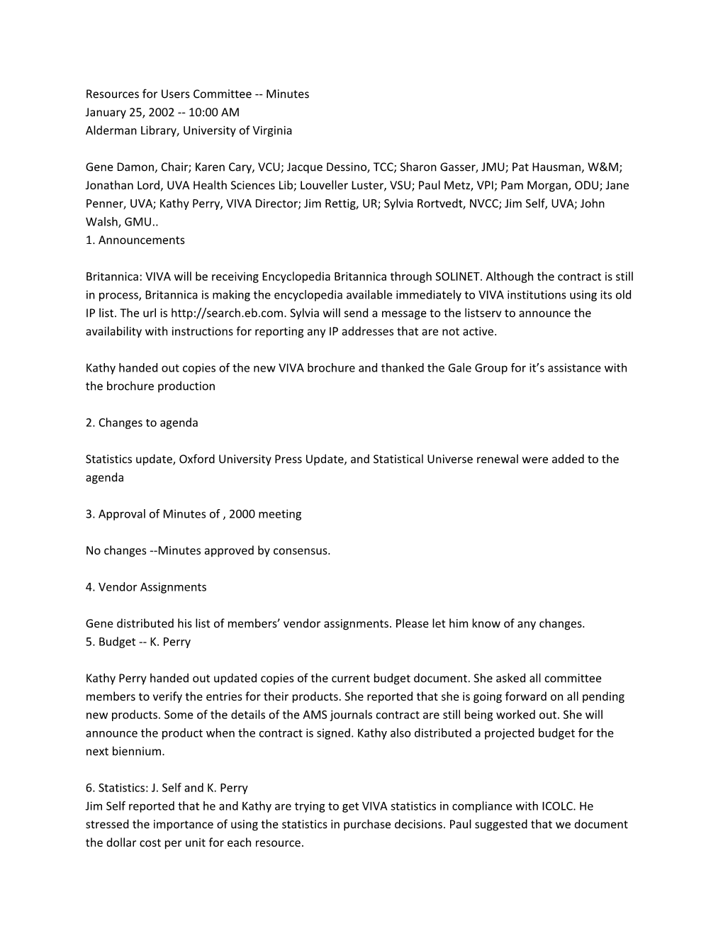 Resources for Users Committee Minutes January 25, 2002 10:00 AM Alderman Library, University